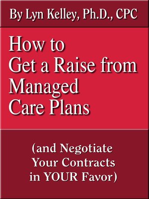 cover image of How to Get a Raise from Managed Care Plans and Negotiate Your Contracts
